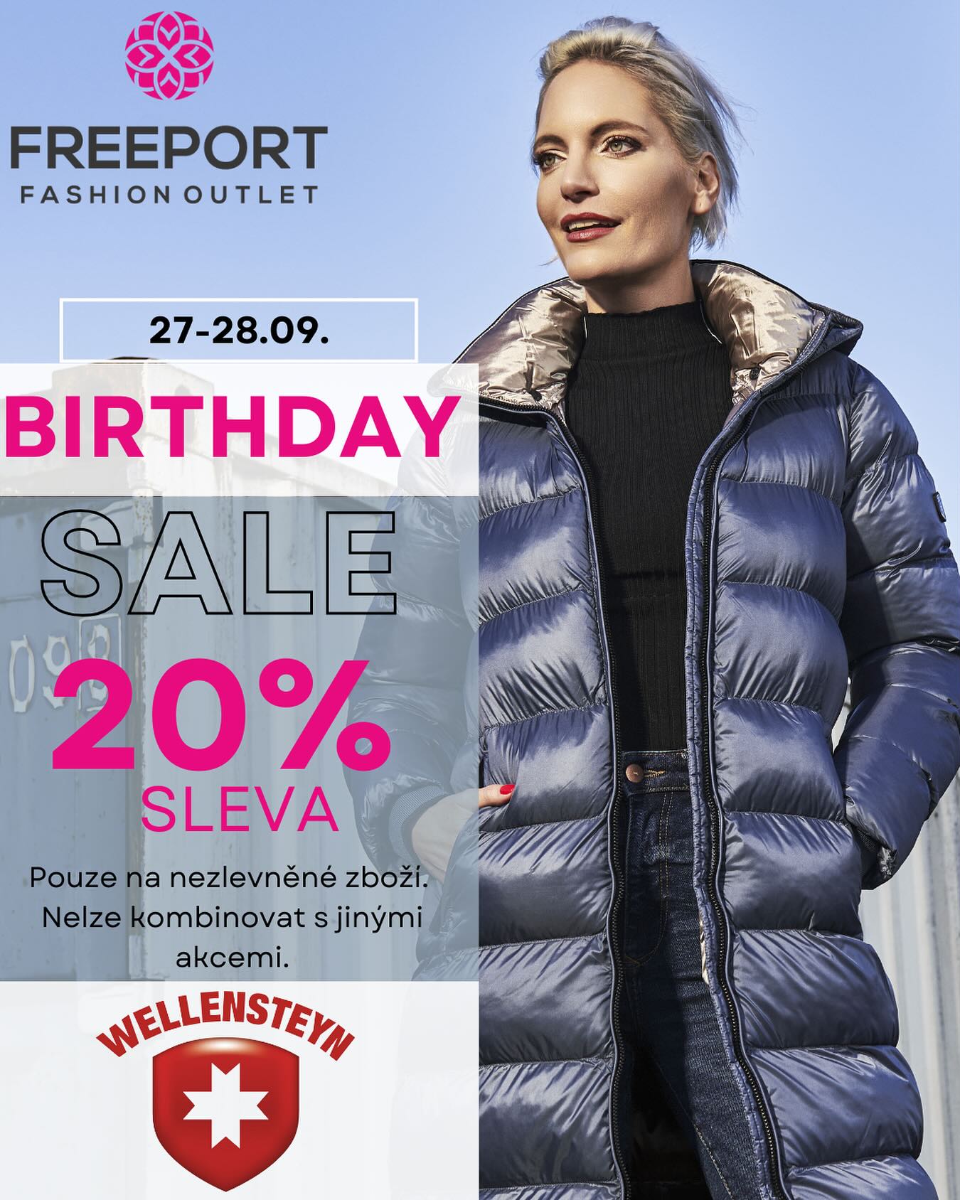 🎉 Narozeniny Freeport ve Wellensteyn! 🎉 Oslavte s námi a využijte 20% slevu* na kolekci Wellensteyn.  📅 Kdy: 27–28. 9. 📍 Kde: FREEPORT FASHION OUTLET Chvalovice-Hatě 196, 669 02  *Platí pouze na nezlevněné zboží. Nelze kombinovat s jinými akcemi.