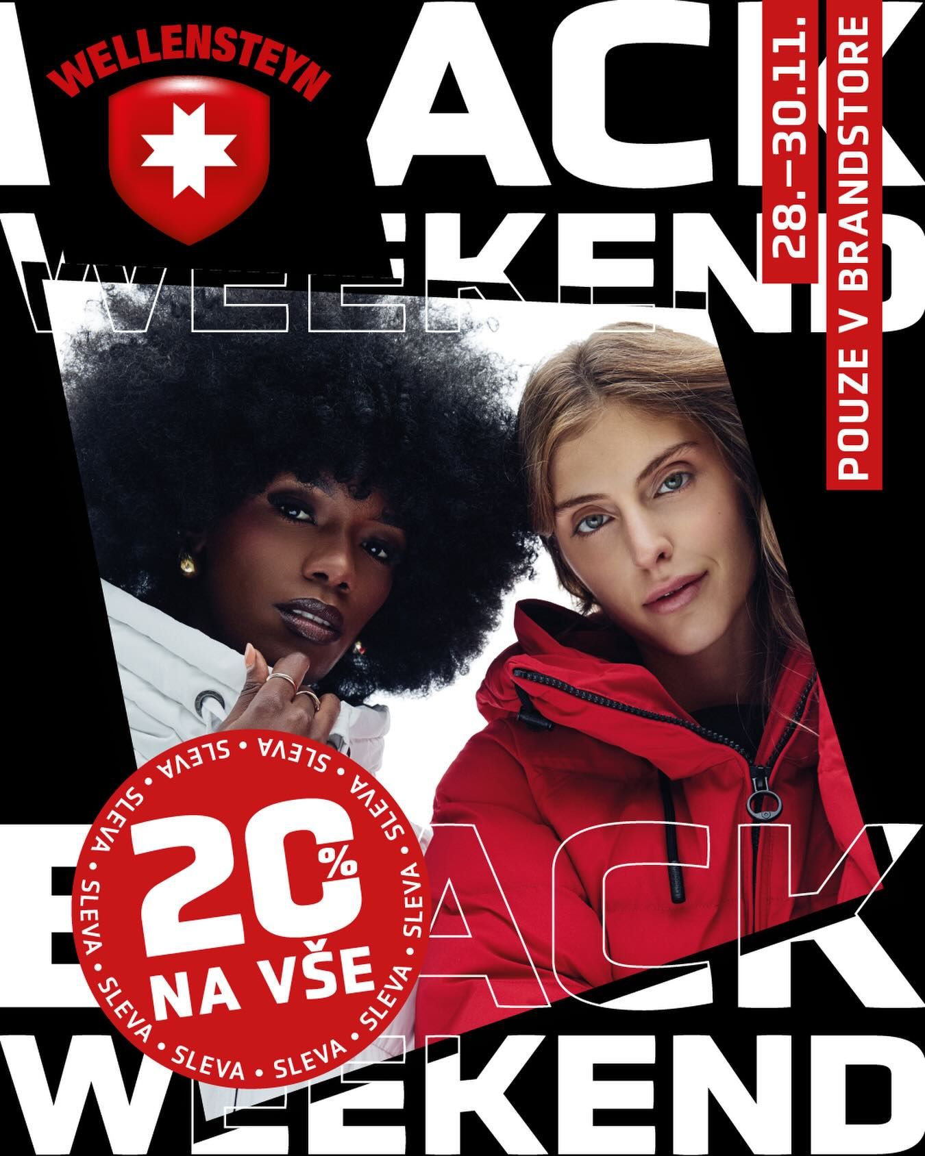 BLACK WEEKEND je tady! Pouze 28.–30. 11. nabízí Wellensteyn 20% slevu na vše – bez výjimek, bez kompromisů. Pořiďte si svou prémiovou zimní bundu v našich Brandstorech: 📍PREMIUM OUTLET PRAGUE AIRPORT, Ke Kopanině 421, 252 67 Tuchoměřice 📍FREEPORT FASHION OUTLET, Chvalovice-Hatě 196, 669 02 image003.pngFASHION ARENA PRAGUE OUTLET, Zamenhofova 440, 108 00 Praha-Štěrboholy 🖤Nenechte si to utéct!